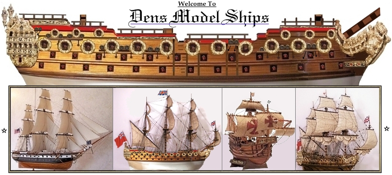 Welcome To Dens Model Ships Website